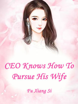 CEO Knows How To Pursue His Wife